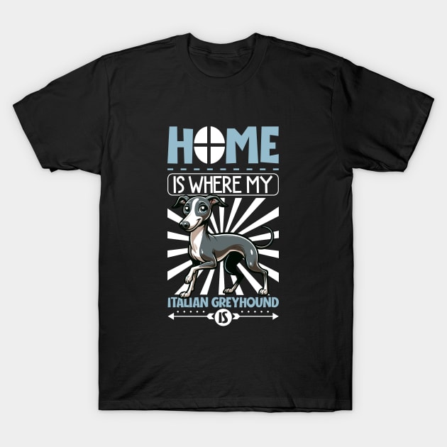 Home is with my Italian Greyhound T-Shirt by Modern Medieval Design